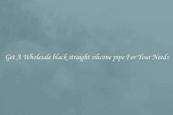 Get A Wholesale black straight silicone pipe For Your Needs