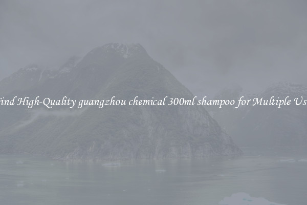 Find High-Quality guangzhou chemical 300ml shampoo for Multiple Uses