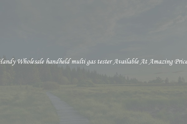 Handy Wholesale handheld multi gas tester Available At Amazing Prices