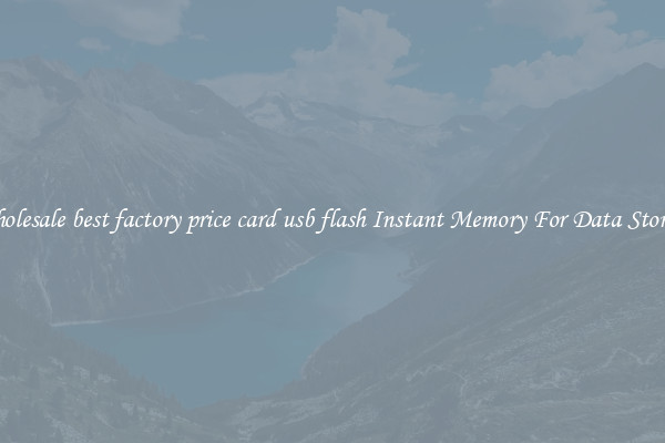 Wholesale best factory price card usb flash Instant Memory For Data Storage