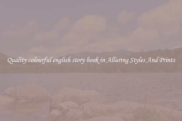 Quality colourful english story book in Alluring Styles And Prints