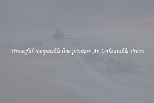 Powerful compatible line printers At Unbeatable Prices