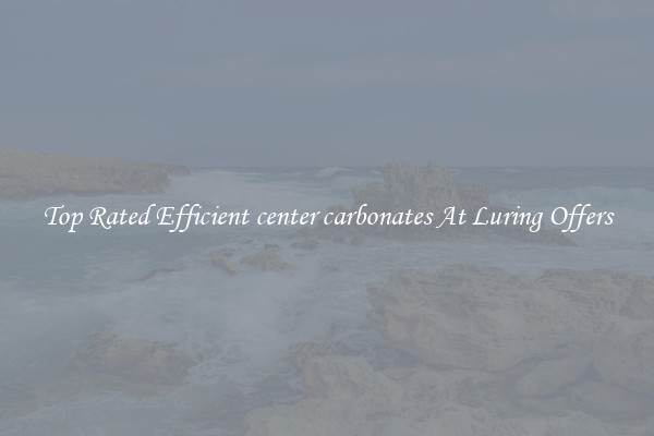 Top Rated Efficient center carbonates At Luring Offers
