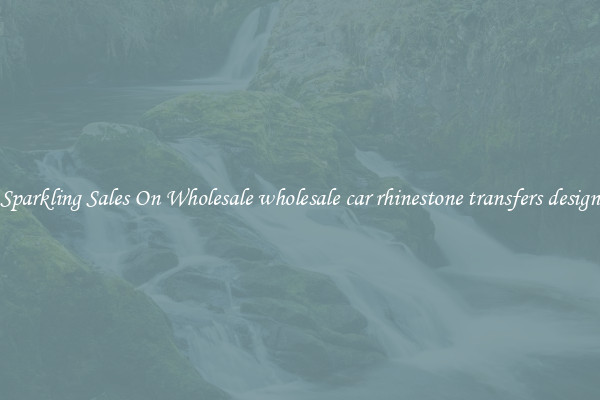 Sparkling Sales On Wholesale wholesale car rhinestone transfers design