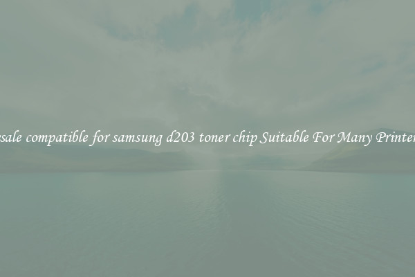 Wholesale compatible for samsung d203 toner chip Suitable For Many Printer Types