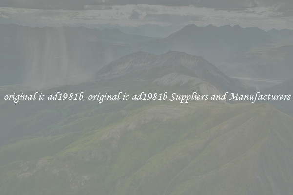 original ic ad1981b, original ic ad1981b Suppliers and Manufacturers