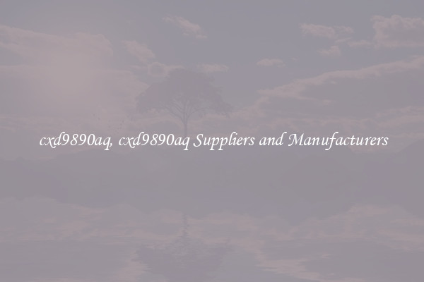 cxd9890aq, cxd9890aq Suppliers and Manufacturers