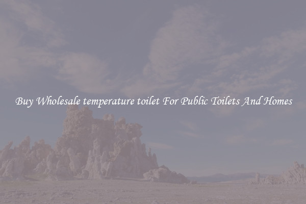 Buy Wholesale temperature toilet For Public Toilets And Homes