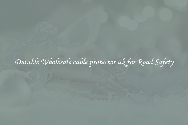 Durable Wholesale cable protector uk for Road Safety