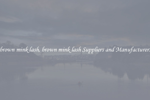 brown mink lash, brown mink lash Suppliers and Manufacturers