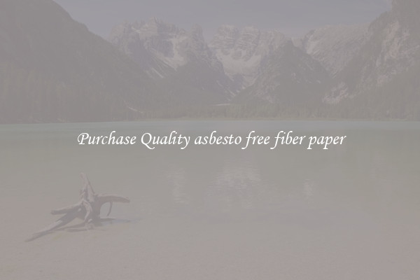 Purchase Quality asbesto free fiber paper