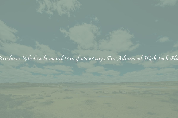 Purchase Wholesale metal transformer toys For Advanced High-tech Play
