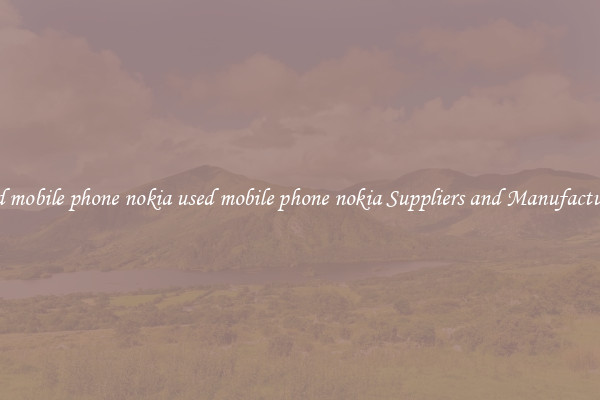 used mobile phone nokia used mobile phone nokia Suppliers and Manufacturers