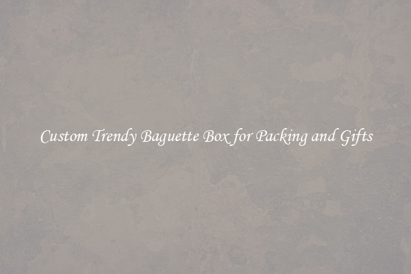 Custom Trendy Baguette Box for Packing and Gifts