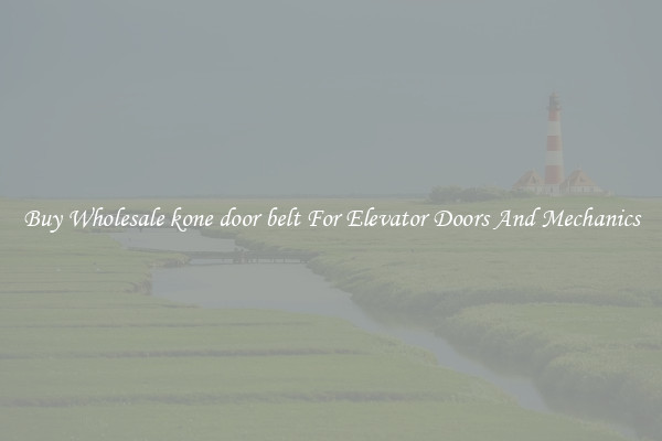 Buy Wholesale kone door belt For Elevator Doors And Mechanics