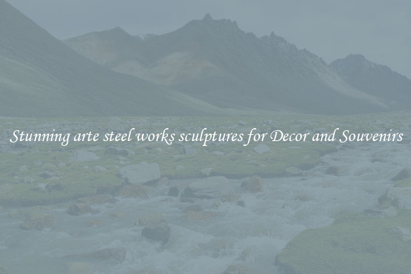 Stunning arte steel works sculptures for Decor and Souvenirs