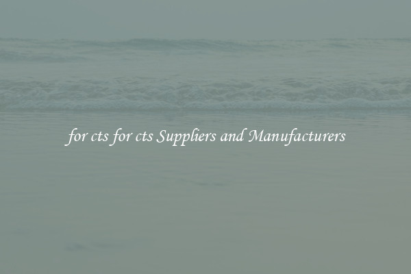 for cts for cts Suppliers and Manufacturers