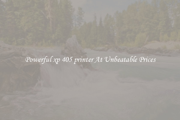 Powerful xp 405 printer At Unbeatable Prices