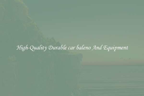 High-Quality Durable car baleno And Equipment