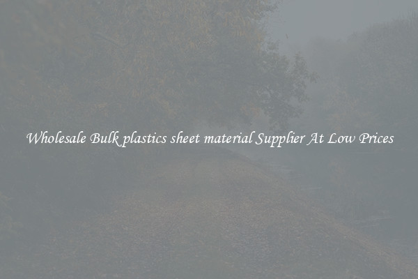 Wholesale Bulk plastics sheet material Supplier At Low Prices
