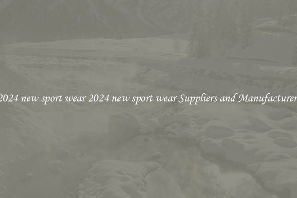 2024 new sport wear 2024 new sport wear Suppliers and Manufacturers