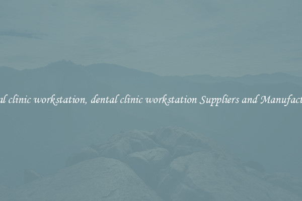 dental clinic workstation, dental clinic workstation Suppliers and Manufacturers