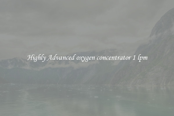 Highly Advanced oxygen concentrator 1 lpm